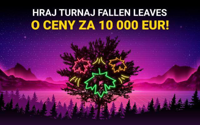 Fallen Leaves turnaj o 100 cien za 10 000 eur je tu!
