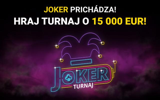 Hraj v turnaji o 15 000 eur a zasmej sa ako bláznivý joker!