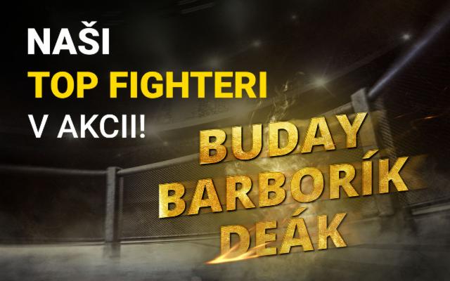 Buday, Deák a Barborík v akcii! Stav si na zápasy našich top MMA fighterov!