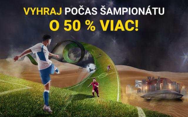 Uži si svetový futbal a vyhraj o 50 % viac!