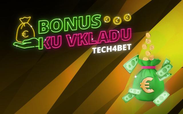 Získaj bonus ku vkladu na hry Tech4Bet