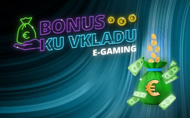 Zabav sa s bonusom na hry E-gaming a vyhraj
