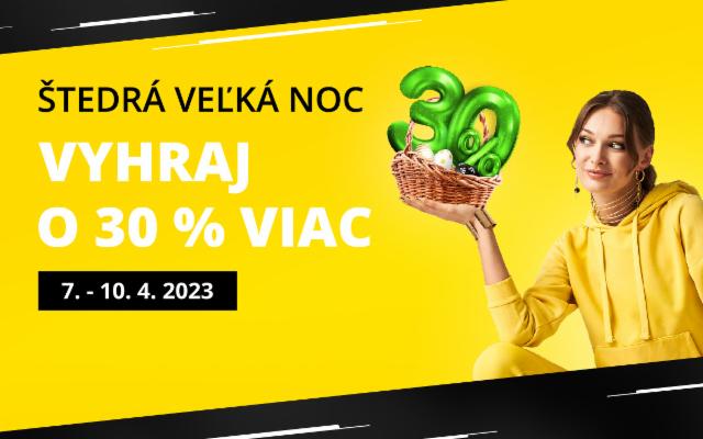 Uži si Veľkú noc a vyhraj až o 30 % viac!