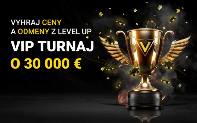 Zapoj sa do VIP turnaja a vyhraj štedré odmeny!