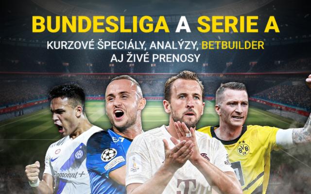 Štartuje už aj Bundesliga a Serie A! Vyber si z našej bohatej kurzovej ponuky!