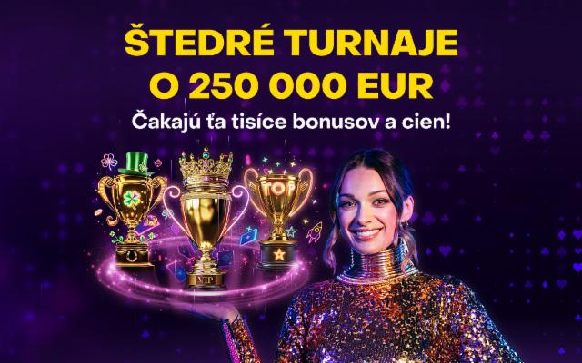 Hraj o viac ako 10 000 cien v turnajoch o 250 000 eur!