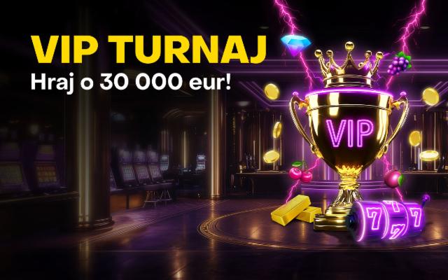 Vo VIP turnaji rozdávame balík 30 000 eur!