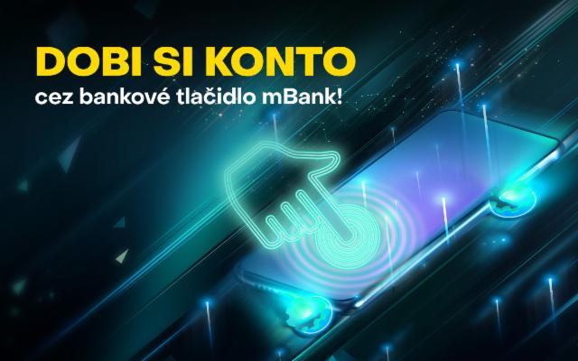Dobi si svoje konto bez poplatku cez bankové tlačidlo mBank!